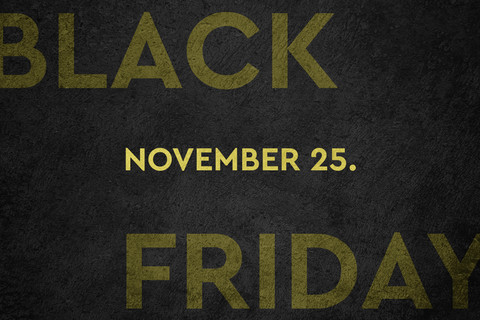 November 25: Black Friday!