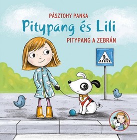 Könyv: Pitypang és Lili - Pitypang a zebrán
