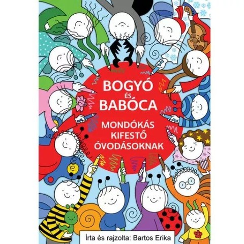 Bartos Erika: Bogyó és Babóca mondókás kifestő óvodásoknak