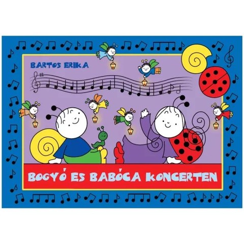 Bartos Erika: Bogyó és Babóca koncerten