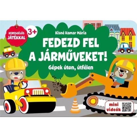 Fedezd fel a járműveket! Gépek úton, útfélen