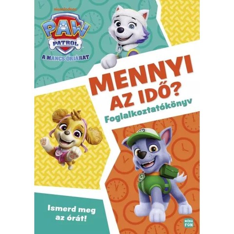 Mancs Õrjárat - Mennyi az idõ?  - Ismerd meg az órát! - foglalkoztatókönyv