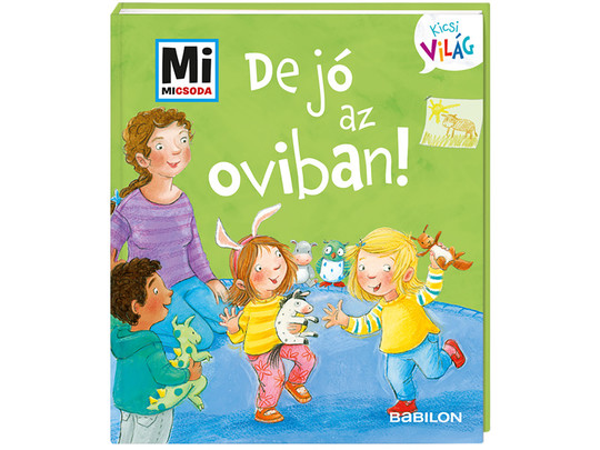 Mi micsoda Kicsi világ De jó az oviban