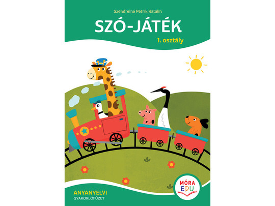 Szó-játék ? 1. osztály - Anyanyelvi gyakorlófüzet