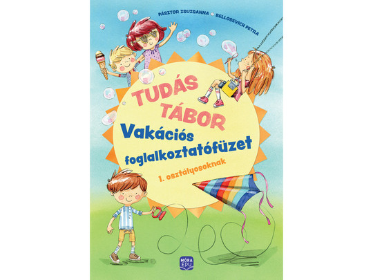 Tudás tábor - Vakációs foglalkoztatófüzet 1. osztályosoknak