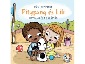 Pitypang és Lili - Pitypang és a barátság mesekönyv - Pagony